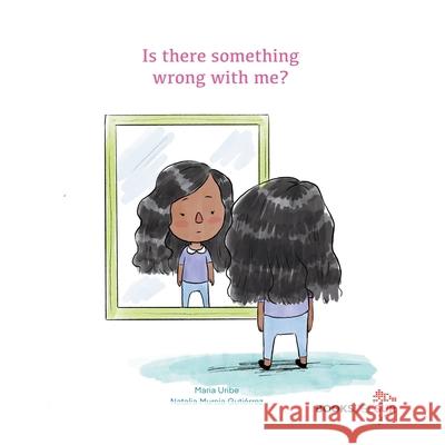 Is there something wrong with me? Maria Uribe Natalia Murci 9781733978576 Books del Sur