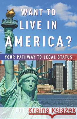 Want to Live in America?: Your Pathway to Legal Status Joseph K. Mungai 9781733979825 Brema Group Enterprises LLC