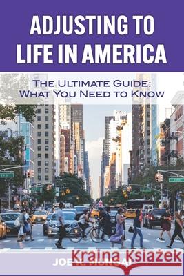 Adjusting to Life in America: The Ultimate Guide: What You Need to Know Joe K. Mungai 9781733979832 Brema Group Enterprises LLC