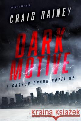 Dark Motive: A Carson Brand Novel Craig Rainey 9781733986762 Craig Rainey Publishing