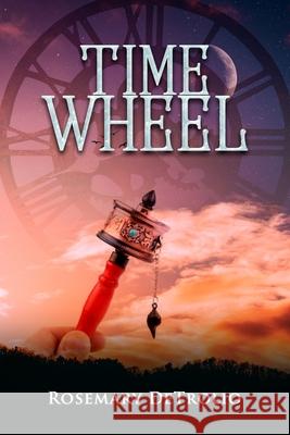 Time Wheel Rosemary Detrolio 9781733986953