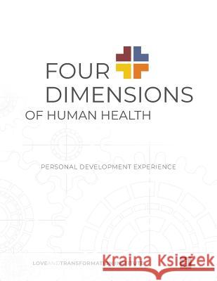 Four Dimensions of Human Health: Personal Development Experience Kent Delhousaye Ben Bost 9781733987905
