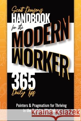 Handbook for the Modern Worker (365 Daily Tips) Scott Dawson 9781733991339 Knight Rose Press