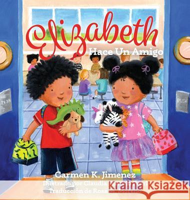 Elizabeth Makes a Friend: Spanish Carmen K. Jimenez 9781733994538