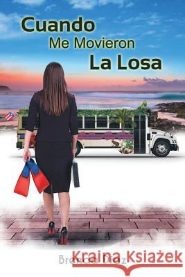 Cuando Me Movieron la Losa Carla Testani Brenda Diaz 9781733996129 R. R. Bowker