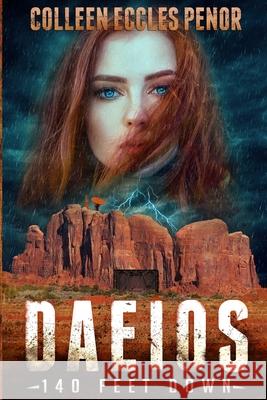 Daeios: 140 Feet Down Colleen Eccle 9781734003710 Colleen Penor