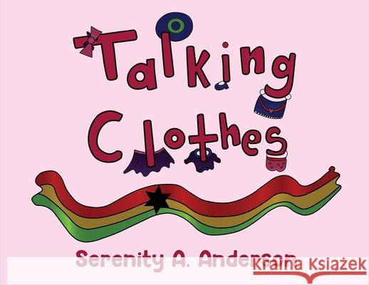 Talking Clothes Serenity A. Anderson Samuel K. Anderson 9781734006698 Royal Publication