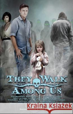 They Walk Among Us: A Collection of Utah Horror Daniel Cureton Joni Haws 9781734006766 Forty-Two Books