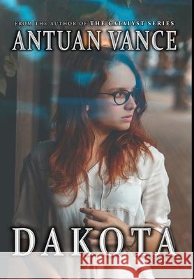 Dakota Antuan J. Vance 9781734009514 Smoking Rose Publishing