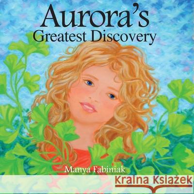 Aurora's Greatest Discovery Manya Fabiniak Manya Fabiniak 9781734013986 Rock / Paper / Safety Scissors