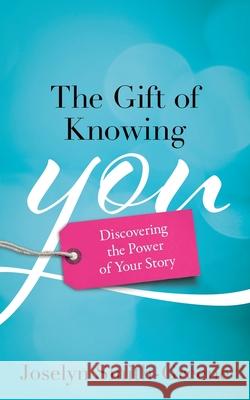 The Gift of Knowing You Joselyn Smith-Greene 9781734020403 Neroli Tree Press