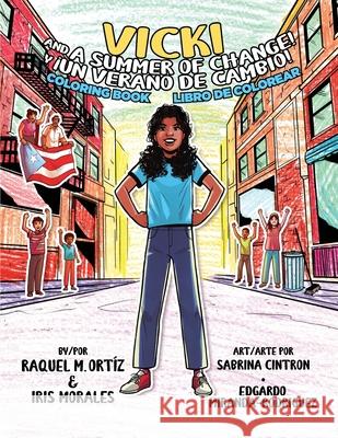 Vicki and a Summer of Change! Coloring Book /¡Vicki y un verano de cambio! Libro de colorear Morales, Iris 9781734027181 Red Sugarcane Press Inc.