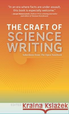 The Craft of Science Writing: Selections from The Open Notebook Siri Carpenter 9781734028027 Open Notebook, Inc.