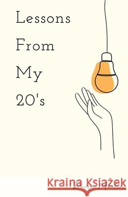 Lessons From My 20's: A Reflection of Responsibilities, Relationships, & Reality Raven Martin 9781734036831 Wilson Rowdy Publishing