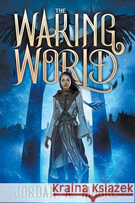 The Waking World Jordan a. Moore 9781734043105