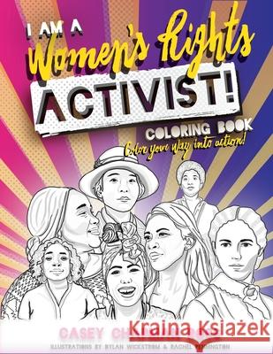 I Am A Women's Rights Activist!: Coloring Book Casey Chapma Dylan Wickstrom Rachel Pennington 9781734050349 Casey Chapman Ross