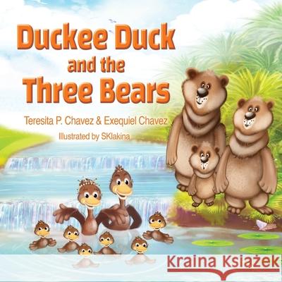 Duckee Duck and the Three Bears Teresita P. Chavez Exequiel Chavez S. Klakina 9781734051230 Tessa Books