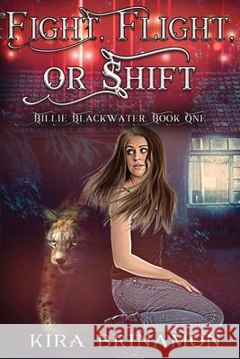 Fight, Flight, or Shift Kira Brinamon 9781734054538 Blue Unicorn Publishing