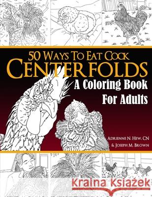 Centerfolds: A Coloring Book for Adults Joseph M. Brown Adrienne N. He 9781734057119