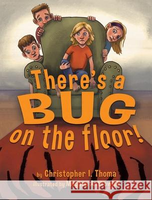 There's a Bug on the Floor Christopher Ian Thoma Meghan Antkowiak 9781734068320 Reverend Raconteur