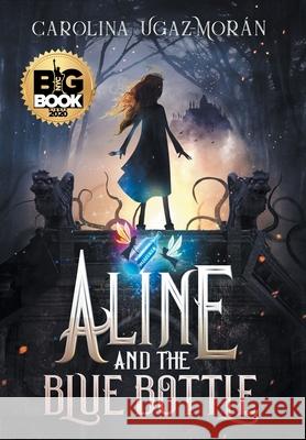 Aline and the Blue Bottle Carolina Ugaz-Moran 9781734072822 Caroina Ugaz-Moran