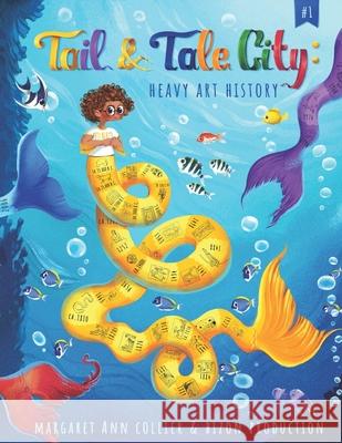 Tail & Tale City: Heavy Art History Bizon Productions Margaret Ann Collier 9781734074529 Clever Seas Media