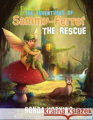 The Adventures of Sammy and Ferret The Rescue Ronda Hosking 9781734074963 Stampa Global