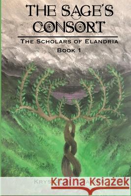 The Sage's Consort: Scholars of Elandria Book 1 Raven Tempestarii Krystal N. Craiker 9781734076738 Krystal N. Craiker