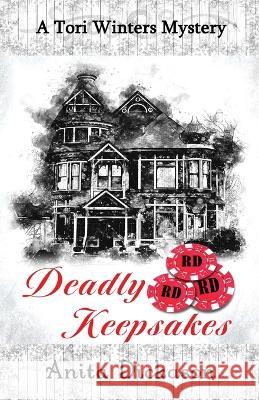Deadly Keepsakes: A Tori Winters Mystery Anita Dickason   9781734082180