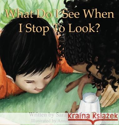 What Do I See When I Stop To Look? Sarah Kristina Coulter Anna Lindgren 9781734089103 Sarah Coulter