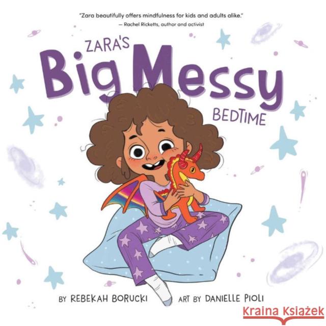 Zara's Big Messy Bedtime Rebekah Borucki Danielle Pioli 9781734090154 Wheat Penny Press