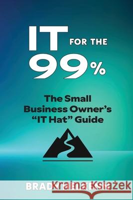IT for the 99%: The Small Business Owner's 