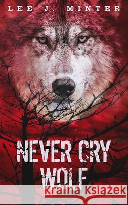 Never Cry Wolf Mark Strange Lee J. Minter 9781734093032