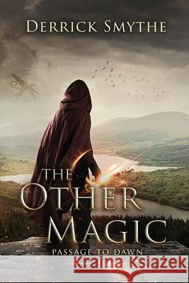 The Other Magic: An Epic Fantasy Adventure Smythe, Derrick 9781734095302 Dorean Press