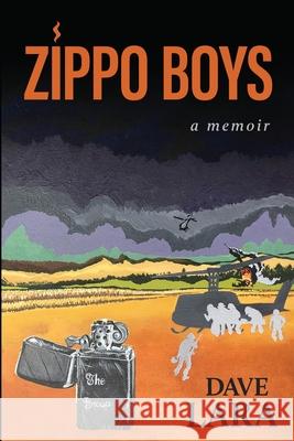 Zippo Boys: Serving Gay in Vietnam Dave E. Lara 9781734098303 Onward Press