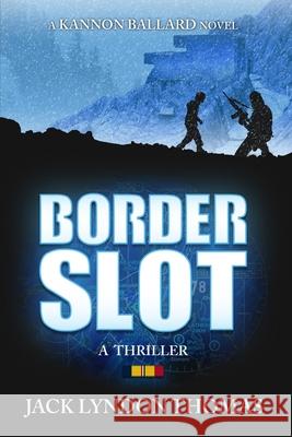 Border Slot Jack Lyndon Thomas 9781734099324 Lyndonjacks Publications