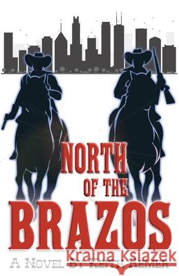 North of the Brazos Keith Remer 9781734101539