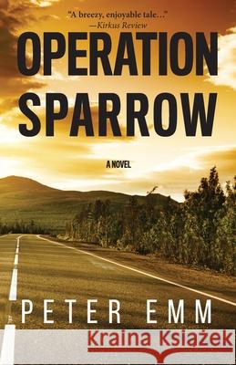 Operation Sparrow Peter Emm 9781734104325 Peter Mungai