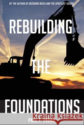 Rebuilding the Foundations Paul Pavao Esther Pavao 9781734106015