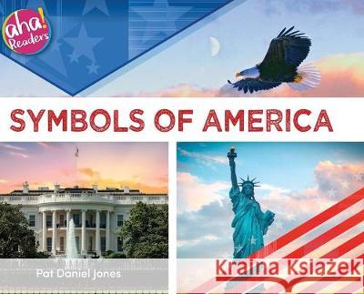 Symbols of America Pat Danie Tara Raymo Luana K. Mitten 9781734106541 Bealu Books
