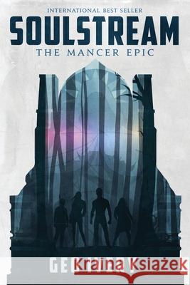 Soulstream: The Mancer Epic Geo Ivery Paul Weisser  9781734107418