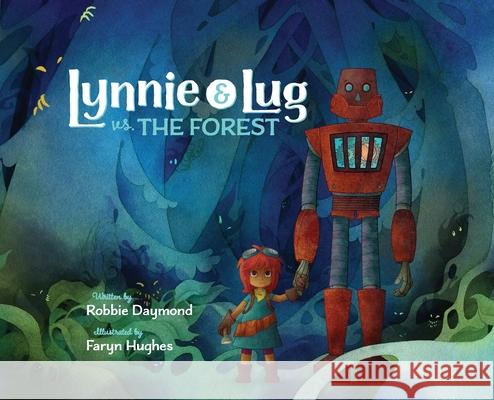 Lynnie & Lug vs. The Forest Robbie Daymond Faryn Hughes 9781734107500 Indigenous Audio, Inc