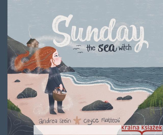 Sunday the Sea Witch Andrea Stein Cayce Matteoli 9781734108170