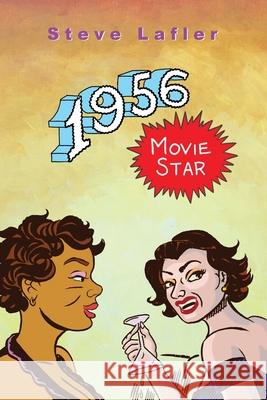 1956 Movie Star Steve Lafler 9781734108774 Cat-Head Comics