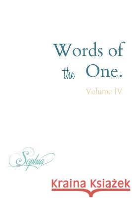 Words of (the) One: Volume IV Sophia Love 9781734110999