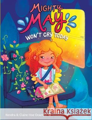 Mighty May Won't Cry Today Claire-Voe Ocampo Erica D Kendra Ocampo 9781734111224 Bunny Patch Press