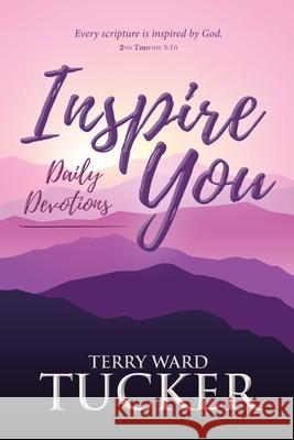 INSPIRE YOU Daily Devotions Terry Ward Tucker 9781734112207