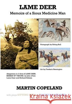 Lame Deer: Memoirs of a Sioux Medicine Man John (Fire) Lame Deer, Richard Erdoes, Martin Copeland 9781734112306 Rainbow Bridge