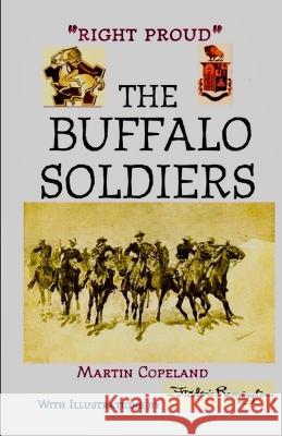 Right Proud. the Buffalo Soldiers Martin Copeland   9781734112399