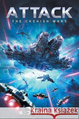Attack: The Chohish Wars G J Moses   9781734115239 R. R. Bowker